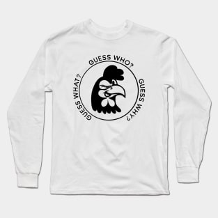 Guess what - Chicken butt Long Sleeve T-Shirt